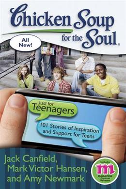Chicken Soup for the Soul: Just for Teenagers: 101 Stories of Inspiration and Support for Teens - MPHOnline.com