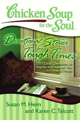 Chicken Soup for the Soul: Devotional Stories for Tough Times: 101 Daily Devotions to Inspire and Support You in Times of Need - MPHOnline.com