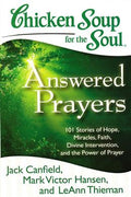 Chicken Soup for the Soul: Answered Prayers: 101 Stories of Hope, Miracles, Faith, Divine Intervention, and the Power of Prayer - MPHOnline.com