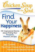 Chicken Soup for the Soul: Find Your Happiness: 101 Inspirational Stories about Finding Your Purpose, Passion, and Joy - MPHOnline.com