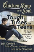 Chicken Soup for the Soul: Tough Times for Teens: 101 Stories about the Hardest Parts of Being a Teenager - MPHOnline.com