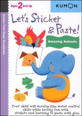 Kumon First Steps Workbooks Let's Sticker & Paste! Amazing Animals Ages 2 and Up - MPHOnline.com