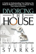 Divorcing the House: A Guide to Understanding Your Options, the Pitfall & Whether You Could-or Should-Keep Your Home in Divorce - MPHOnline.com