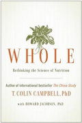 Whole: Rethinking The Science Of Nutrition - MPHOnline.com