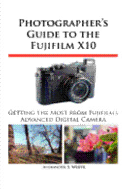 Photographer's Guide to the Fujifilm X10 - MPHOnline.com