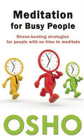 Meditation for Busy People: Stress-Beating Strategies for People with No Time to Meditate - MPHOnline.com