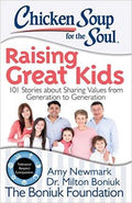Chicken Soup for the Soul: Raising Great Kids: 101 Stories about Sharing Values from Generation to Generation - MPHOnline.com