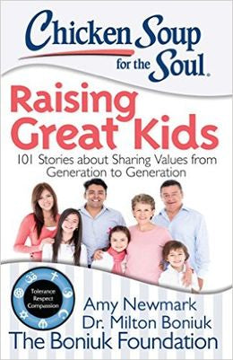 Chicken Soup for the Soul: Raising Great Kids: 101 Stories about Sharing Values from Generation to Generation - MPHOnline.com