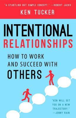 Intentional Relationships : How to Work and Succeed with Others - MPHOnline.com