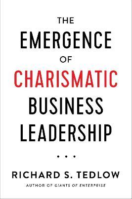 The Emergence of Charismatic Business Leadership - MPHOnline.com