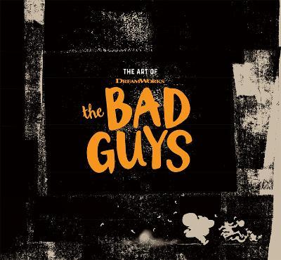 The Art of DreamWorks The Bad Guys - MPHOnline.com