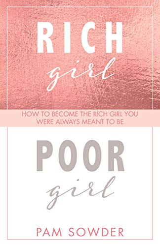 Rich Girl Poor Girl : How to Become the Rich Girl You Were Always Meant to Be - MPHOnline.com