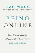 Being Online : On Computing, Data, the Internet, and the Cloud - MPHOnline.com