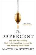 The 9.9 Percent : The New Aristocracy That Is Entrenching Inequality and Warping Our Culture - MPHOnline.com