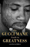 The Gucci Mane Guide to Greatness - MPHOnline.com