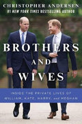 Brothers and Wives : Inside the Private Lives of William, Kate, Harry, and Meghan - MPHOnline.com