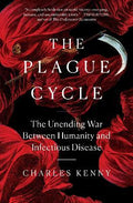 The Plague Cycle : The Unending War Between Humanity and Infectious Disease - MPHOnline.com