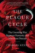 The Plague Cycle : The Unending War Between Humanity and Infectious Disease - MPHOnline.com