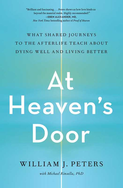 At Heaven's Door : What Shared Journeys to the Afterlife Teach About Dying Well and Living Better - MPHOnline.com
