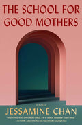 The School for Good Mothers : A Novel - MPHOnline.com