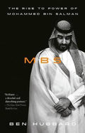 MBS: The Rise to Power of Mohammed Bin Salman - MPHOnline.com