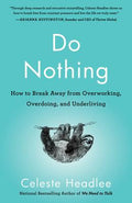 Do Nothing : How To Break Away From Overworking, Overdoing, And Underliving (US) - MPHOnline.com