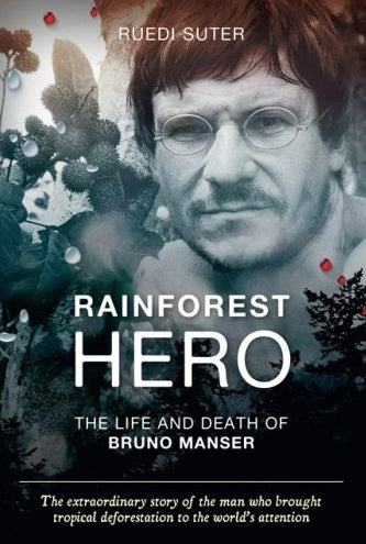 Rainforest Hero: The Life and Death of Bruno Manser - MPHOnline.com