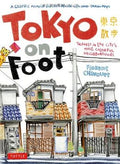 Tokyo on Foot: Travels in the City's Most Colorful Neighborhoods - MPHOnline.com