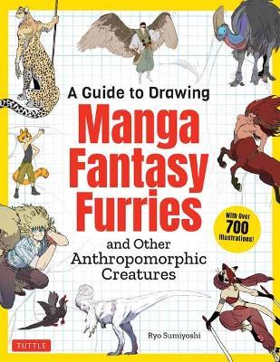 Guide to Drawing Manga Fantasy Furries and Other Anthropomorphic Creatures - MPHOnline.com