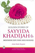 Golden Stories of Sayyida Khadijah: Mother of the Believers - MPHOnline.com