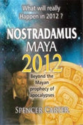 Nostradamus Maya 2012 : Beyond The Mayan Prophecy Of Apolocalypses (What Will Really Happen in 2012?) - MPHOnline.com