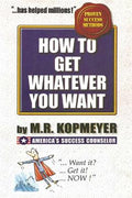 How To Get Whatever You Want - MPHOnline.com