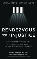 Rendezvous With Injustice: How A Family Survived Hell After Blowing The Whistle On The 1Mdb Financial Scandal - MPHOnline.com