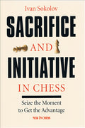 Sacrifice and Initiative in Chess: Seize the Moment to Get the Advantage - MPHOnline.com