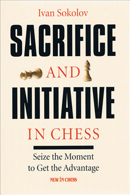 Sacrifice and Initiative in Chess: Seize the Moment to Get the Advantage - MPHOnline.com