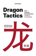 Dragon Tactics: How Chinese Entrepreneurs Thrive In Uncertainty - MPHOnline.com