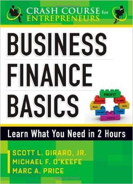 Business Finance Basics: Learn What You Need in 2 Hours (A Crash Course for Entrepreneurs) - MPHOnline.com