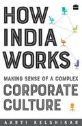 How India Works-Making Sense Of A Complex Corporate Culture - MPHOnline.com