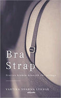 Bra Strap: Stories Hidden Beneath The Strings - MPHOnline.com