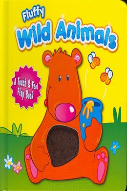 Fluffy Wild Animals: A Touch & Feel Flap Book - MPHOnline.com