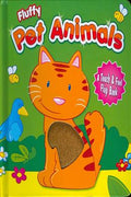 Fluffy Pet Animals: A Touch & Feel Flap Book - MPHOnline.com