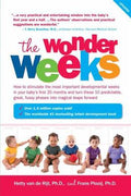 The Wonder Weeks: How to Stimulate Your Baby's Mental Development and Help Him Turn His 10 Predictable, Great, Fussy Phases into Magical Leaps Forward - MPHOnline.com