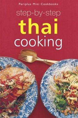 Step-by-Step Thai Cooking (Periplus Mini Cookbooks) - MPHOnline.com