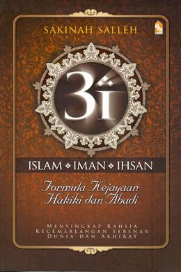 3Ḯ: Islam; Iman; Ihsan: Formula Kejayaan Hakiki dan Abadi - Menyingkap Rahsia Kecermerlangan Sebenar Dunia dan Akhirat - MPHOnline.com