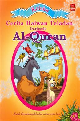 Koleksi Cerita Haiwan Teladan daripada Al-Quran: Katak Bermaharajalela dan Cerita-cerita Lain - MPHOnline.com