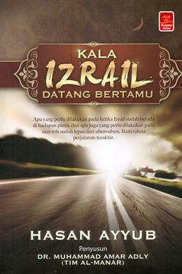 Kala Izrail Datang Bertamu: Apa yang Perlu dilakukan pada Izrail Sudah Berada di Hadapan Pintu, dan Apa Juga yang Perlu dilakukan pada Saat Roh Sudah Lepas Dari Ubun-ubun, Ikuti Rahsia Perjalanan Terakhir - MPHOnline.com