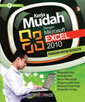 Kerja Mudah Dengan Microsoft Excel 2010: Panduan Untuk Eksek - MPHOnline.com