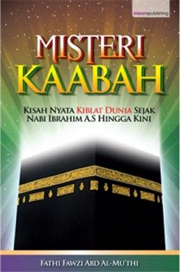 Misteri Kaabah: Kisah Nyata Kiblat Dunia Sejak Nabi Ibrahim - MPHOnline.com