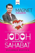 Magnet Insan: Menjemput Jodoh Memikat Sahabat - MPHOnline.com