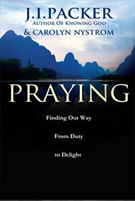 Praying: Finding Our Way Through Duty To Delight - MPHOnline.com